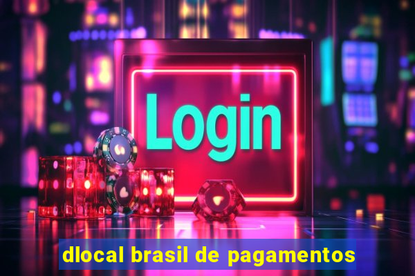 dlocal brasil de pagamentos